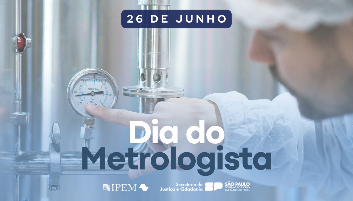 Ipem-SP comemora o Dia do Metrologista